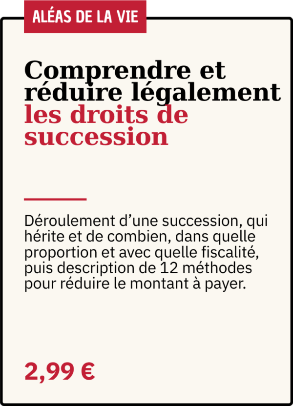 Comprendre et réduire légalement les droits de succession